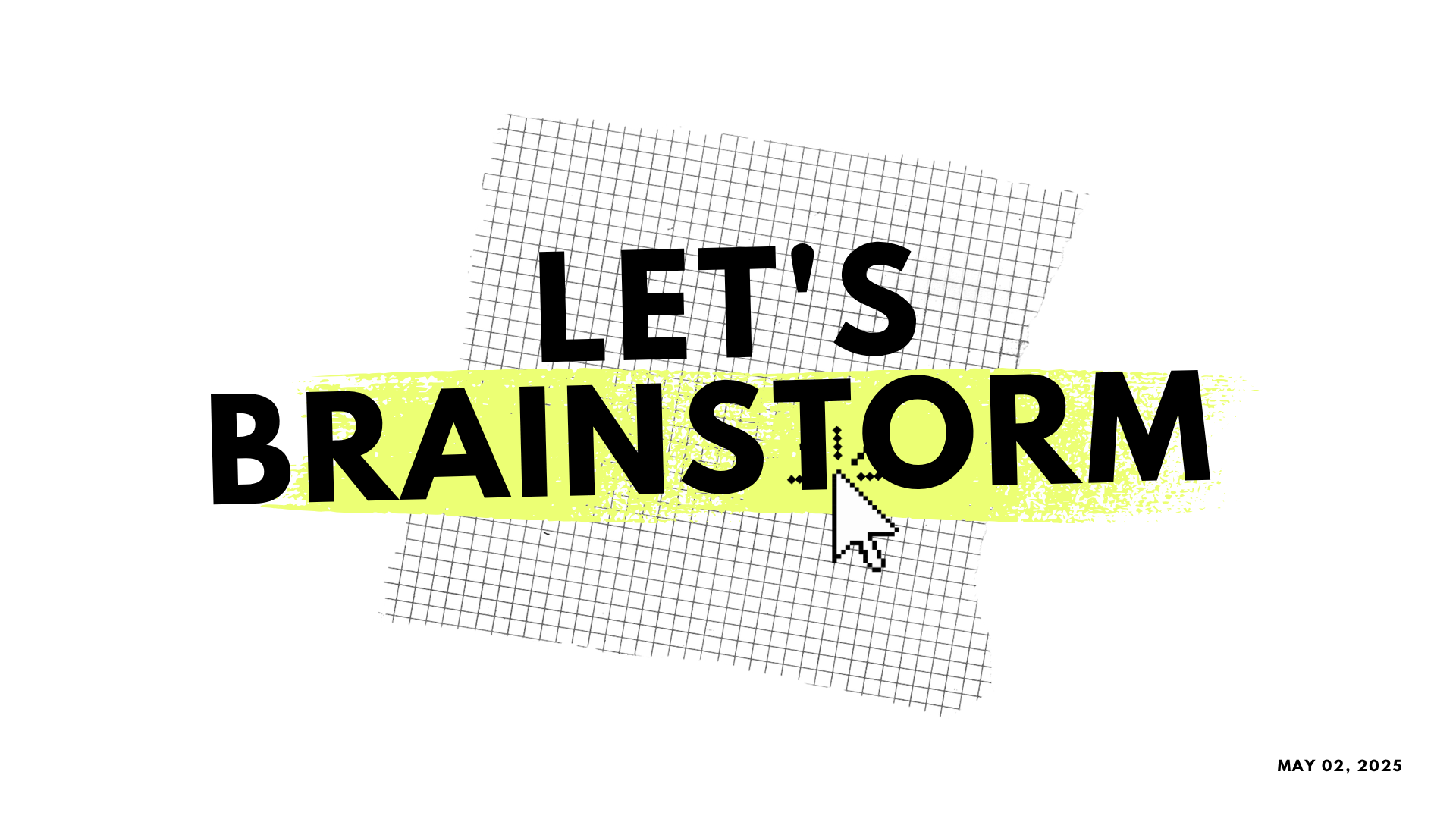 Let's brainstorm